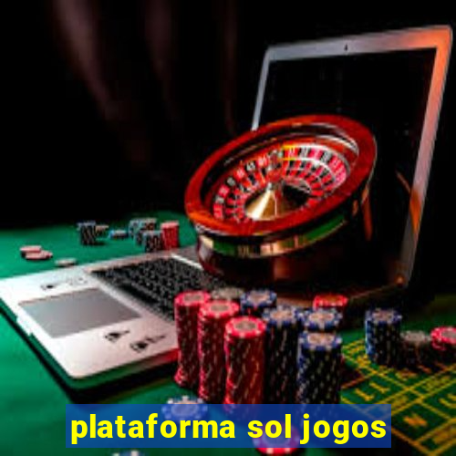 plataforma sol jogos